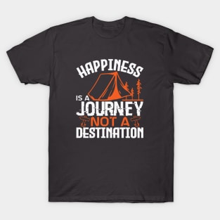 Happiness is a journey not a destination T-Shirt